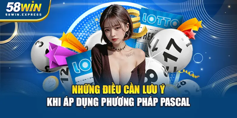 nhung-dieu-can-luu-y-khi-ap-dung-phuong-phap-pascal